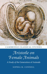 Aristotle on Female Animals: A Study of the Generation of Animals