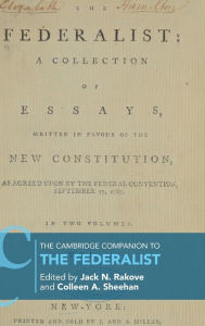 Title: The Cambridge Companion to The Federalist, Author: Jack Rakove