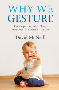 Download electronics books free ebook Why We Gesture: The Surprising Role of Hand Movements in Communication