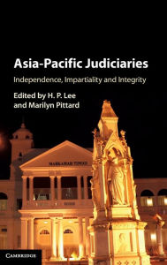 Title: Asia-Pacific Judiciaries: Independence, Impartiality and Integrity, Author: H. P. Lee