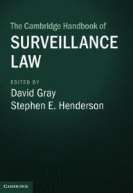 Title: The Cambridge Handbook of Surveillance Law, Author: David Gray