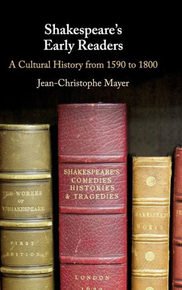 Shakespeare's Early Readers: A Cultural History from 1590 to 1800