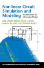 Nonlinear Circuit Simulation and Modeling: Fundamentals for Microwave Design