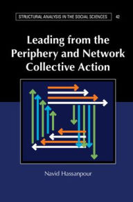 Title: Leading from the Periphery and Network Collective Action, Author: Navid Hassanpour