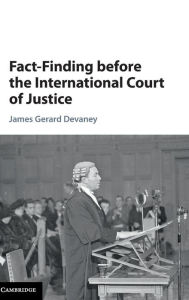 Title: Fact-Finding before the International Court of Justice, Author: James Gerard Devaney