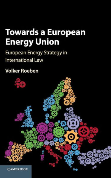 Towards a European Energy Union: Strategy International Law