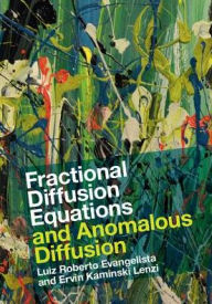 Title: Fractional Diffusion Equations and Anomalous Diffusion, Author: Luiz Roberto Evangelista