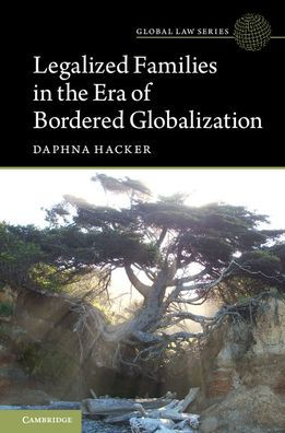 Legalized Families in the Era of Bordered Globalization