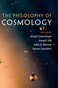 Title: The Philosophy of Cosmology, Author: Khalil Chamcham