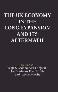 Title: The UK Economy in the Long Expansion and its Aftermath, Author: Jagjit S. Chadha