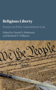 Title: Religious Liberty: Essays on First Amendment Law, Author: Daniel N. Robinson