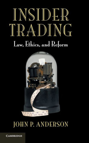 Insider Trading: Law, Ethics, and Reform