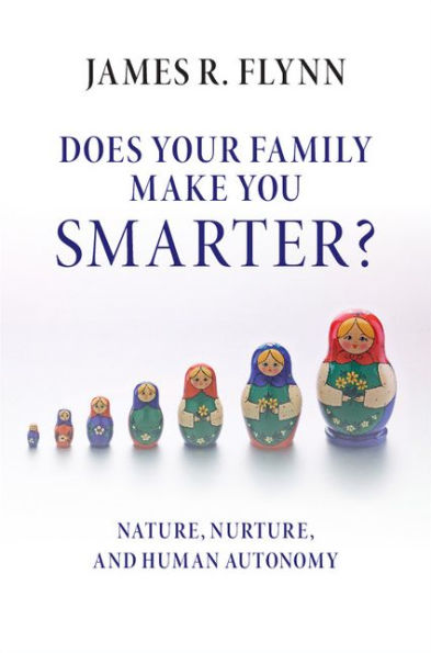 Does your Family Make You Smarter?: Nature, Nurture, and Human Autonomy