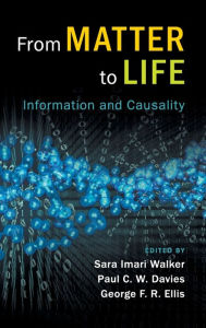 Title: From Matter to Life: Information and Causality, Author: Sara Imari Walker