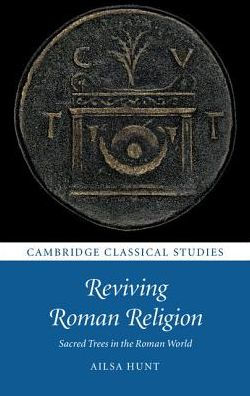 Reviving Roman Religion: Sacred Trees in the Roman World