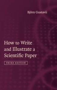 Title: How to Write and Illustrate a Scientific Paper, Author: Björn Gustavii