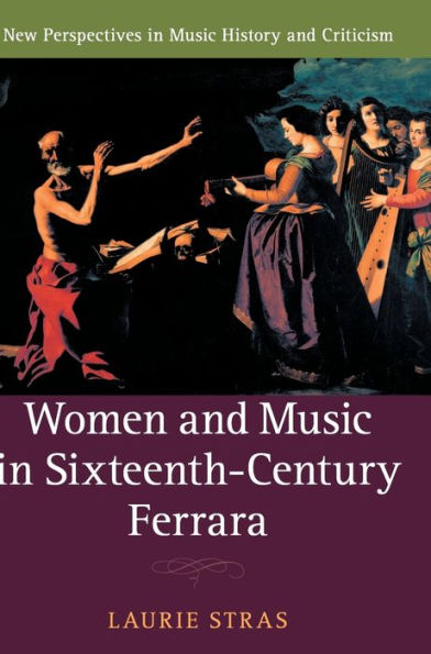 Women and Music in Sixteenth-Century Ferrara