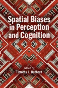 Title: Spatial Biases in Perception and Cognition, Author: Timothy L. Hubbard