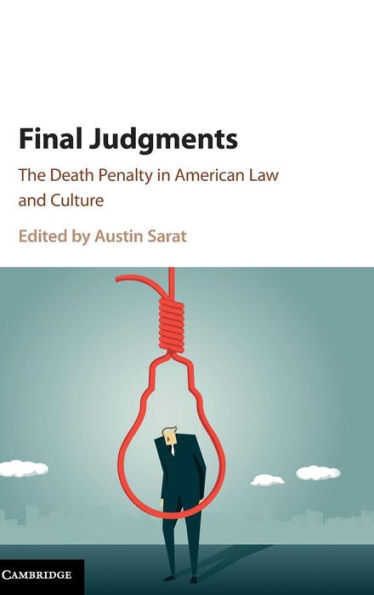 Final Judgments: The Death Penalty in American Law and Culture