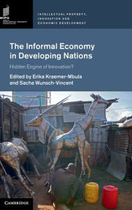 Title: The Informal Economy in Developing Nations: Hidden Engine of Innovation?, Author: Erika Kraemer-Mbula