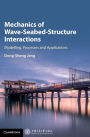 Mechanics of Wave-Seabed-Structure Interactions: Modelling, Processes and Applications