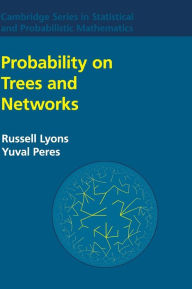 Title: Probability on Trees and Networks, Author: Russell Lyons