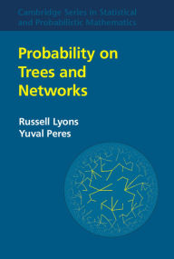 Title: Probability on Trees and Networks, Author: Russell Lyons