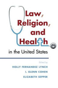 Title: Law, Religion, and Health in the United States, Author: Holly Fernandez Lynch