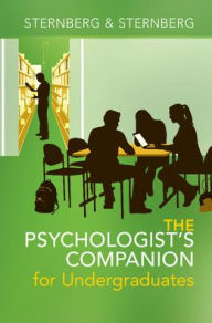 Title: The Psychologist's Companion for Undergraduates: A Guide to Success for College Students, Author: Robert J. Sternberg