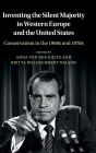 Inventing the Silent Majority in Western Europe and the United States: Conservatism in the 1960s and 1970s