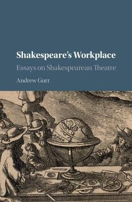 Synthesis Essay Tips Shakespeares Workplace Essays On Shakespearean Theatre Examples Of Persuasive Essays For High School also Essay Sample For High School Shakespeares Workplace Essays On Shakespearean Theatre By Andrew What Is A Thesis Statement In An Essay Examples