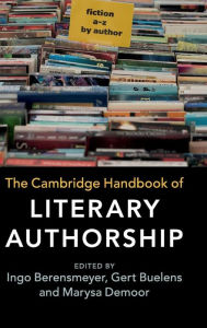 Title: The Cambridge Handbook of Literary Authorship, Author: Ingo Berensmeyer