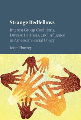 Strange Bedfellows: Interest Group Coalitions, Diverse Partners, and Influence American Social Policy