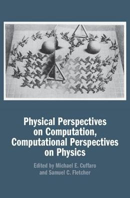 Physical Perspectives on Computation, Computational Perspectives on Physics
