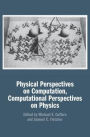 Physical Perspectives on Computation, Computational Perspectives on Physics
