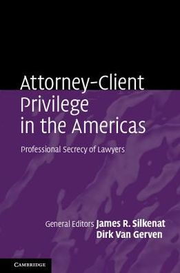 Attorney-Client Privilege in the Americas: Professional Secrecy of Lawyers