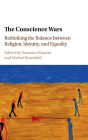 The Conscience Wars: Rethinking the Balance between Religion, Identity, and Equality