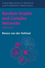 Title: Random Graphs and Complex Networks: Volume 2, Author: Remco van der Hofstad