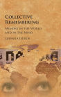Collective Remembering: Memory in the World and in the Mind