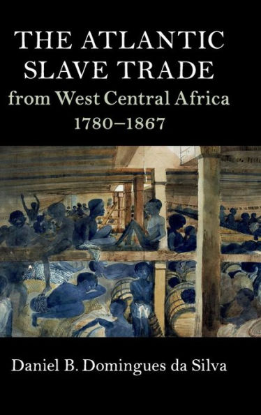 The Atlantic Slave Trade from West Central Africa, 1780-1867