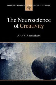 Title: The Neuroscience of Creativity, Author: Anna Abraham