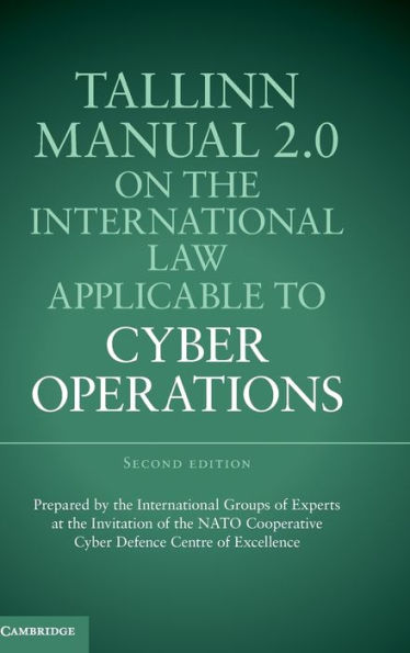 Tallinn Manual 2.0 on the International Law Applicable to Cyber Operations / Edition 2