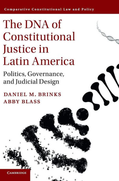 The DNA of Constitutional Justice Latin America: Politics, Governance, and Judicial Design