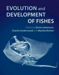 Title: Evolution and Development of Fishes, Author: Zerina Johanson