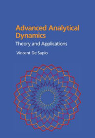 Title: Advanced Analytical Dynamics: Theory and Applications, Author: Vincent De Sapio