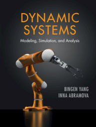 Title: Dynamic Systems: Modeling, Simulation, and Analysis, Author: Bingen Yang