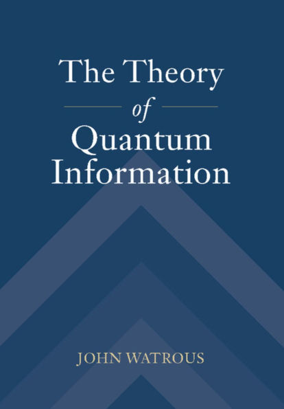 The Theory of Quantum Information