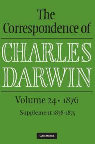 Title: The Correspondence of Charles Darwin: Volume 24, 1876, Author: Charles Darwin