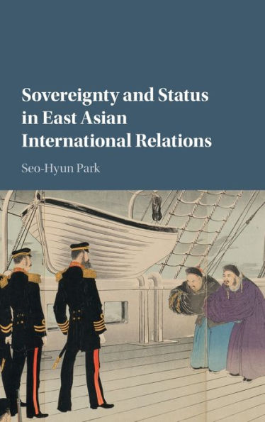 Sovereignty and Status East Asian International Relations