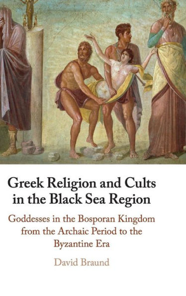 Greek Religion and Cults the Black Sea Region: Goddesses Bosporan Kingdom from Archaic Period to Byzantine Era